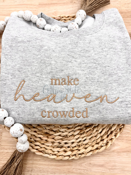 Make Heaven Crowded Crewneck Sweatshirt